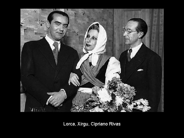 Lorca, Xirgu, Cipriano Rivas 