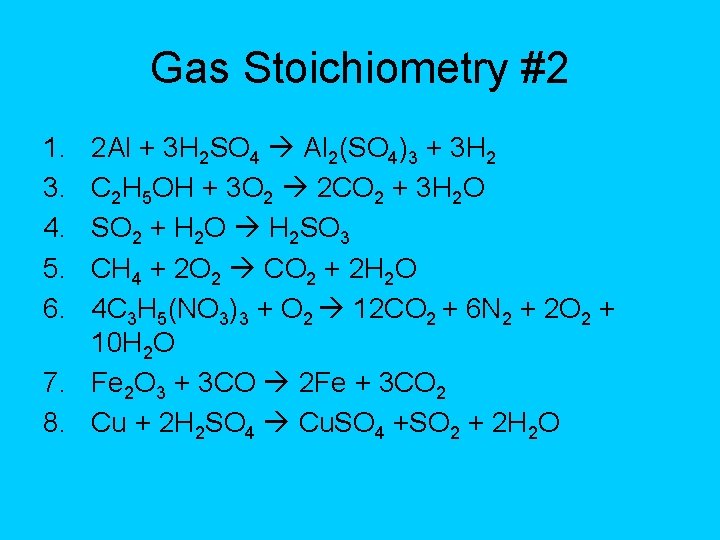 Gas Stoichiometry #2 1. 3. 4. 5. 6. 2 Al + 3 H 2