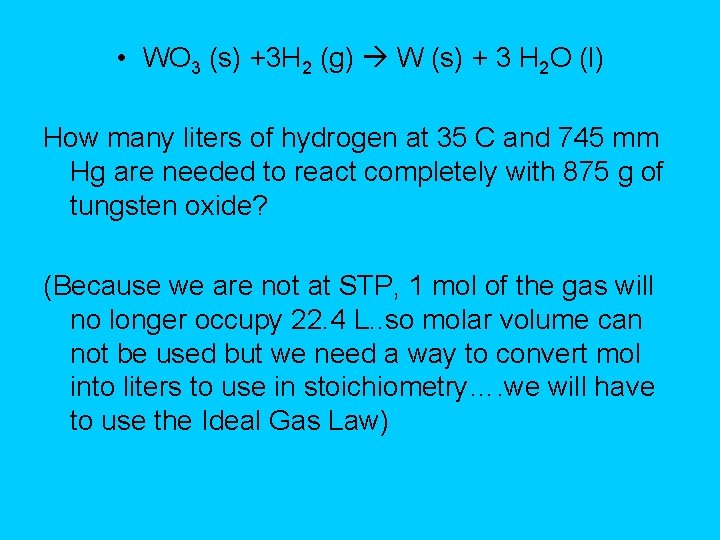  • WO 3 (s) +3 H 2 (g) W (s) + 3 H