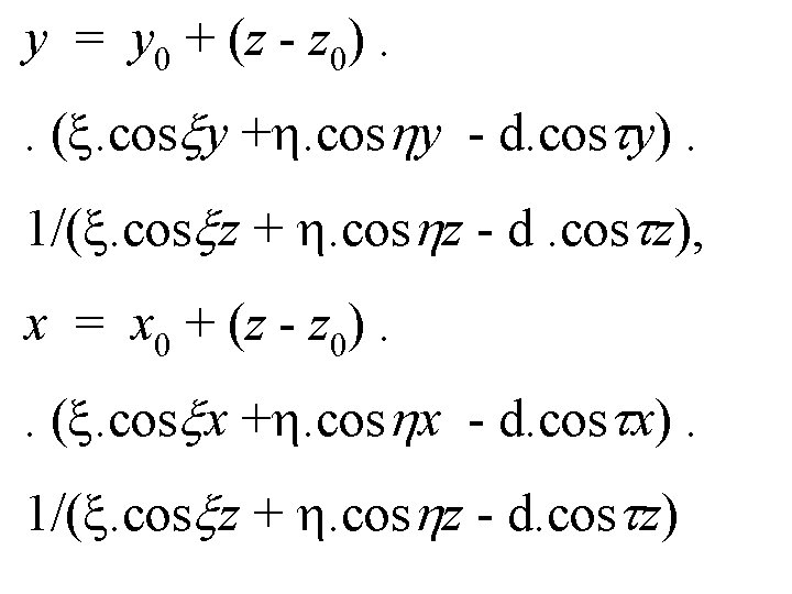 y = y 0 + (z - z 0). . (. cos y +.