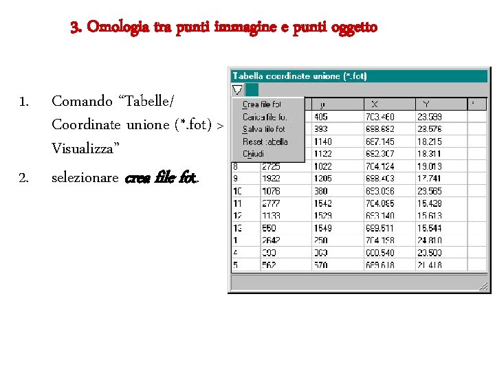 3. Omologia tra punti immagine e punti oggetto 1. Comando “Tabelle/ Coordinate unione (*.
