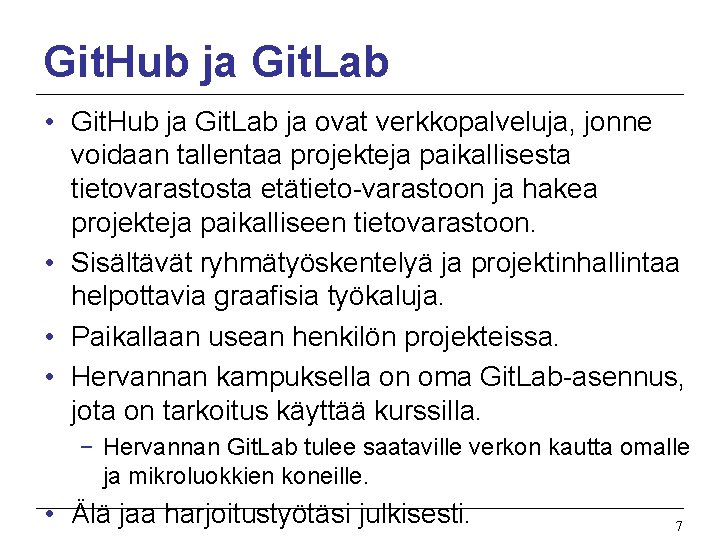 Git. Hub ja Git. Lab • Git. Hub ja Git. Lab ja ovat verkkopalveluja,