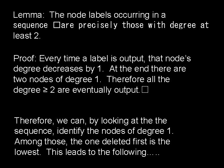 Lemma: The node labels occurring in a sequence �are precisely those with degree at