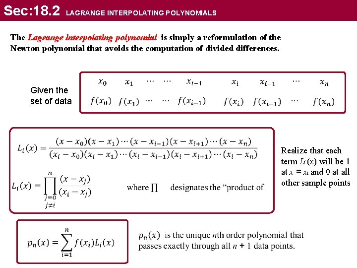 Sec: 18. 2 LAGRANGE INTERPOLATING POLYNOMIALS The Lagrange interpolating polynomial is simply a reformulation