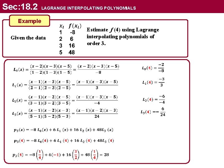 Sec: 18. 2 LAGRANGE INTERPOLATING POLYNOMIALS Example Given the data Estimate f (4) using