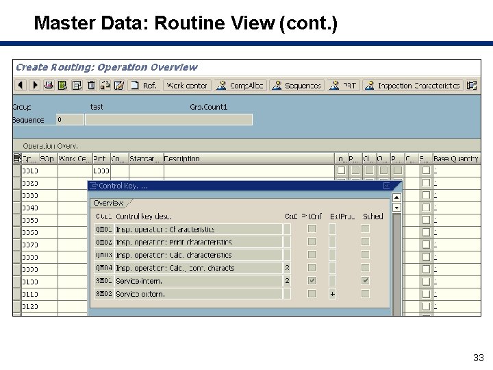 Master Data: Routine View (cont. ) 33 