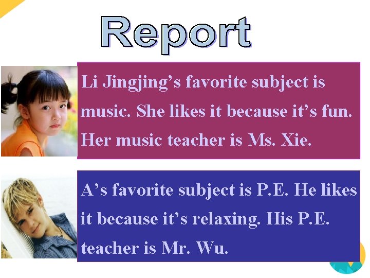 Li Jingjing’s favorite subject is music. She likes it because it’s fun. Her music