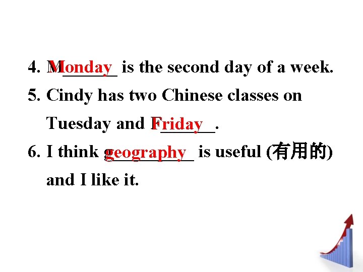 Monday 4. M______ is the second day of a week. 5. Cindy has two