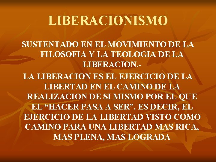 LIBERACIONISMO SUSTENTADO EN EL MOVIMIENTO DE LA FILOSOFIA Y LA TEOLOGIA DE LA LIBERACION