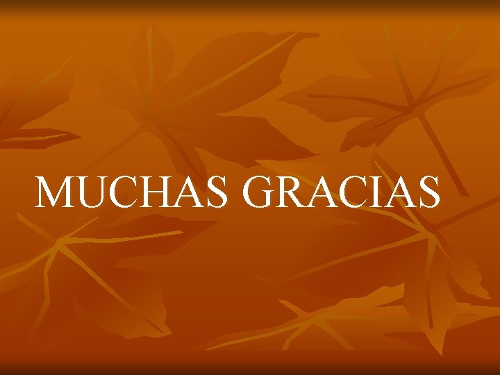 MUCHAS GRACIAS 