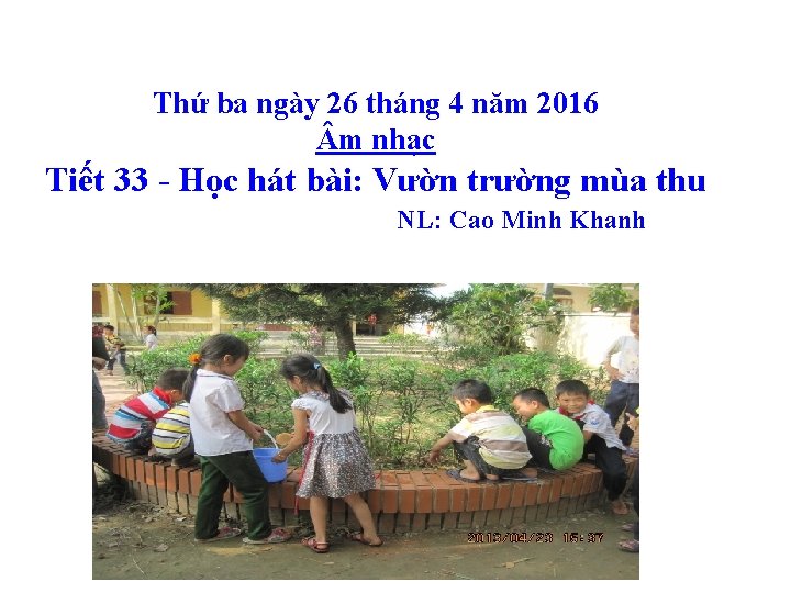 Thứ ba ngày 26 tháng 4 năm 2016 m nhạc Tiết 33 - Học