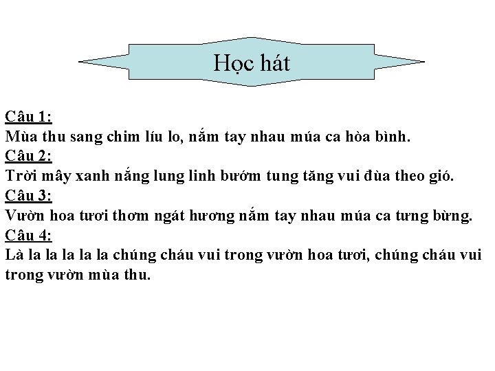 Học hát Câu 1: Mùa thu sang chim líu lo, nắm tay nhau múa