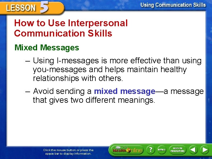 How to Use Interpersonal Communication Skills Mixed Messages – Using I-messages is more effective