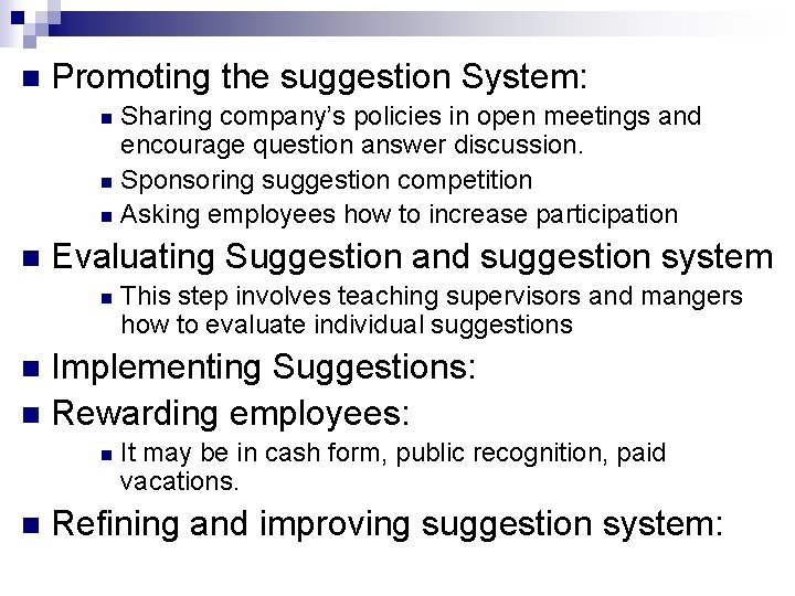 n Promoting the suggestion System: Sharing company’s policies in open meetings and encourage question