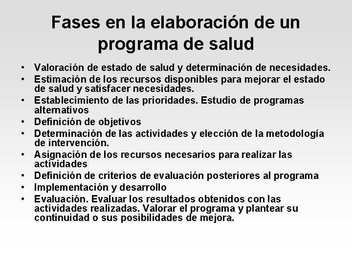 Fases en la elaboración de un programa de salud • Valoración de estado de Fases en la elaboración de un programa de salud • Valoración de estado de