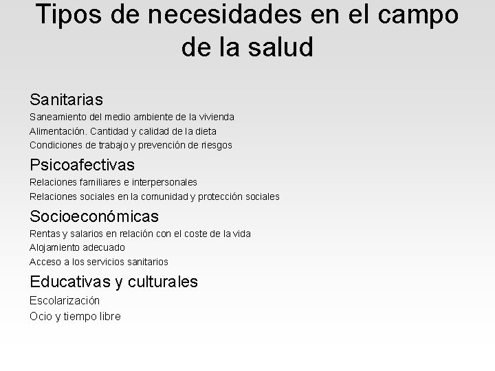 Tipos de necesidades en el campo de la salud Sanitarias Saneamiento del medio ambiente