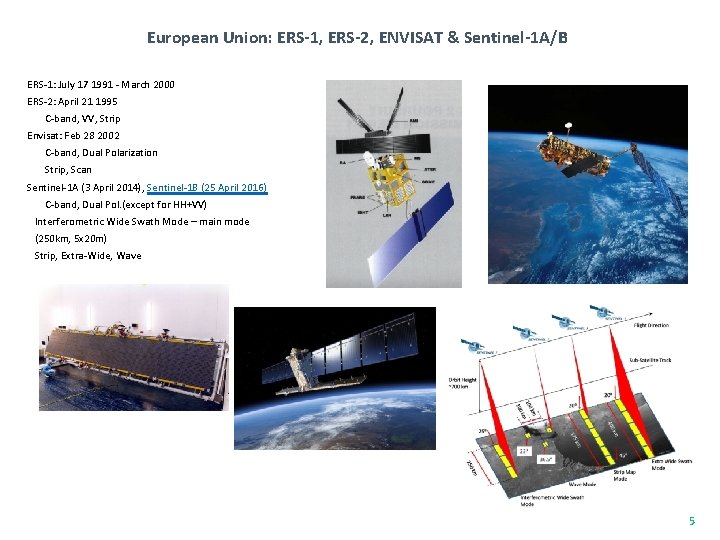 European Union: ERS-1, ERS-2, ENVISAT & Sentinel-1 A/B ERS-1: July 17 1991 - March