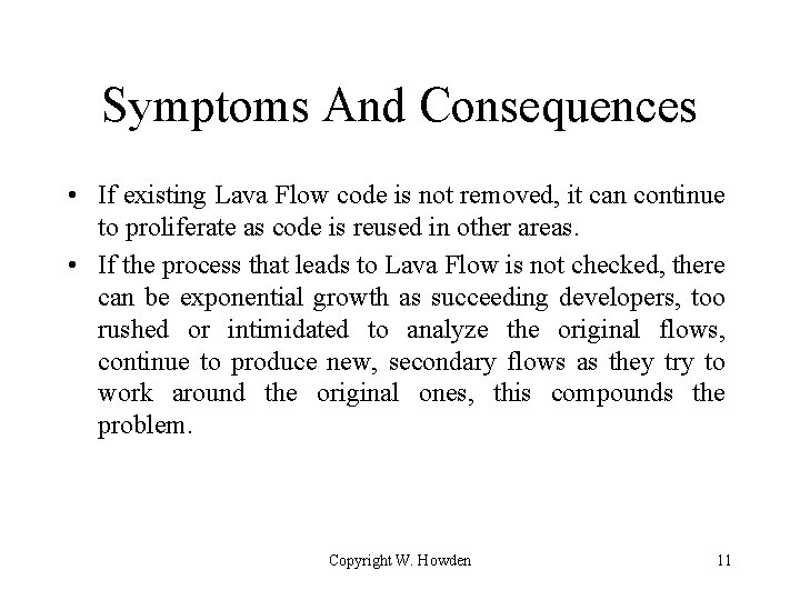Symptoms And Consequences • If existing Lava Flow code is not removed, it can