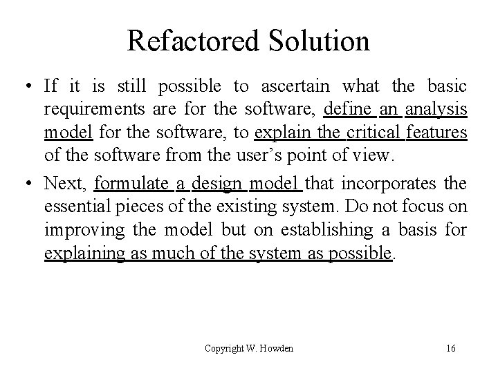 Refactored Solution • If it is still possible to ascertain what the basic requirements