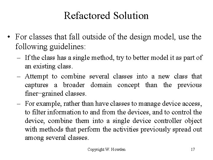Refactored Solution • For classes that fall outside of the design model, use the