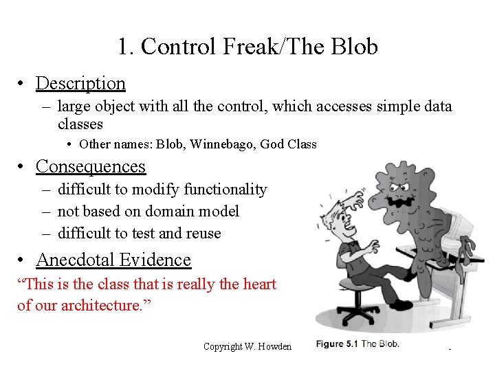 1. Control Freak/The Blob • Description – large object with all the control, which