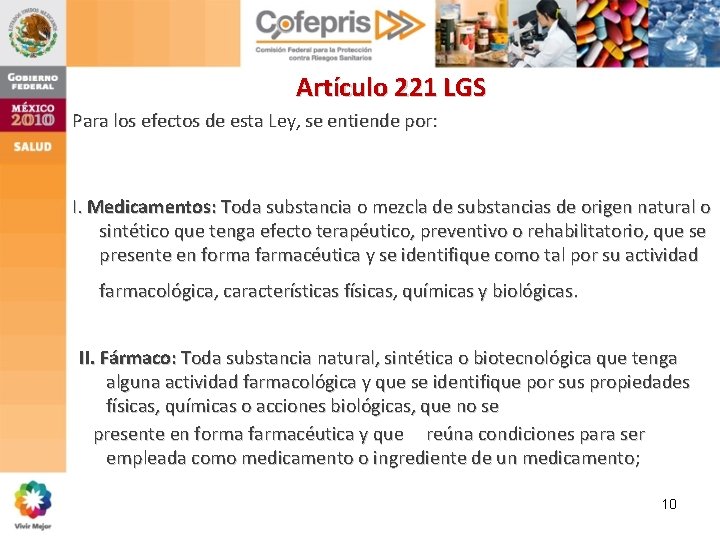 Artículo 221 LGS Para los efectos de esta Ley, se entiende por: I. Medicamentos: Artículo 221 LGS Para los efectos de esta Ley, se entiende por: I. Medicamentos: