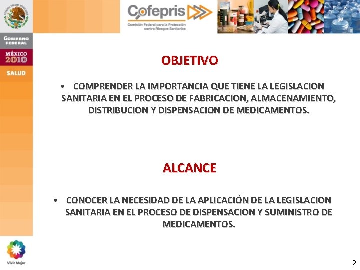 OBJETIVO • COMPRENDER LA IMPORTANCIA QUE TIENE LA LEGISLACION SANITARIA EN EL PROCESO DE OBJETIVO • COMPRENDER LA IMPORTANCIA QUE TIENE LA LEGISLACION SANITARIA EN EL PROCESO DE