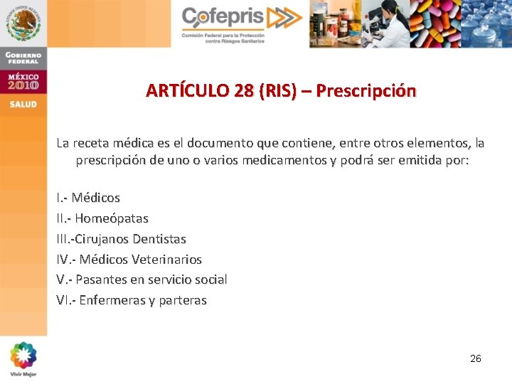 ARTÍCULO 28 (RIS) – Prescripción La receta médica es el documento que contiene, entre ARTÍCULO 28 (RIS) – Prescripción La receta médica es el documento que contiene, entre
