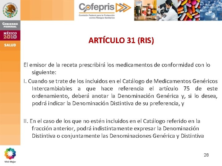 ARTÍCULO 31 (RIS) El emisor de la receta prescribirá los medicamentos de conformidad con ARTÍCULO 31 (RIS) El emisor de la receta prescribirá los medicamentos de conformidad con