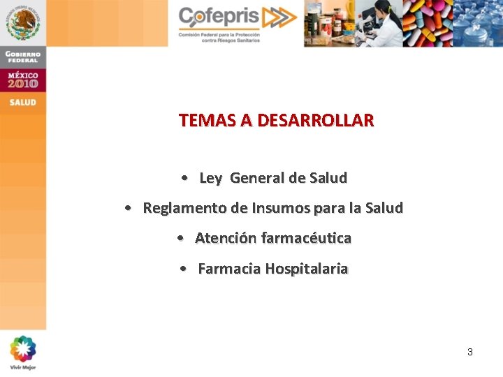 TEMAS A DESARROLLAR • Ley General de Salud • Reglamento de Insumos para la TEMAS A DESARROLLAR • Ley General de Salud • Reglamento de Insumos para la