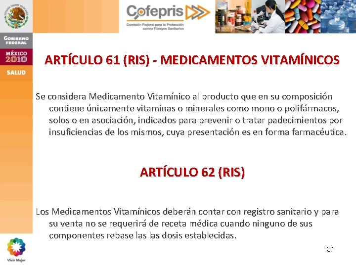 ARTÍCULO 61 (RIS) - MEDICAMENTOS VITAMÍNICOS Se considera Medicamento Vitamínico al producto que en ARTÍCULO 61 (RIS) - MEDICAMENTOS VITAMÍNICOS Se considera Medicamento Vitamínico al producto que en