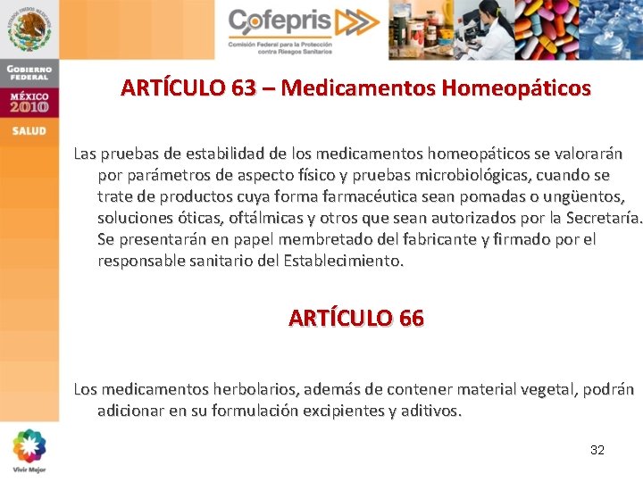 ARTÍCULO 63 – Medicamentos Homeopáticos Las pruebas de estabilidad de los medicamentos homeopáticos se ARTÍCULO 63 – Medicamentos Homeopáticos Las pruebas de estabilidad de los medicamentos homeopáticos se
