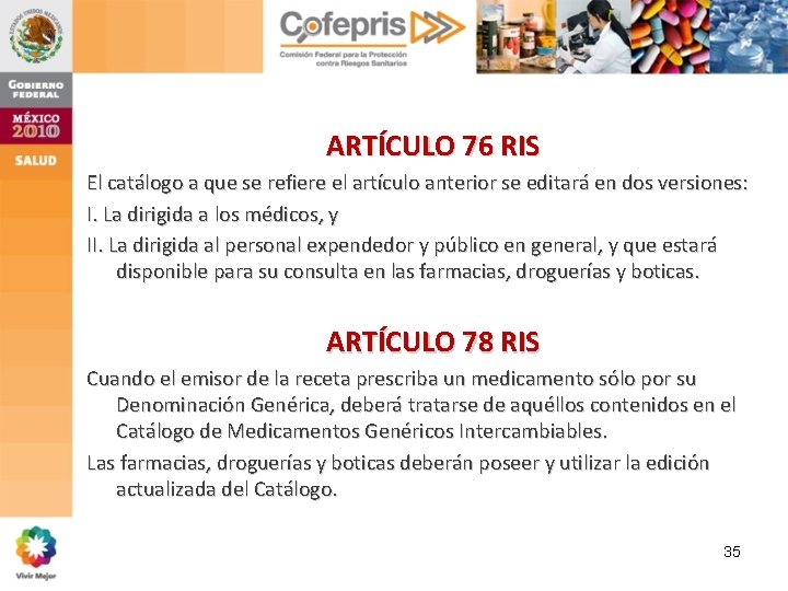 ARTÍCULO 76 RIS El catálogo a que se refiere el artículo anterior se editará ARTÍCULO 76 RIS El catálogo a que se refiere el artículo anterior se editará