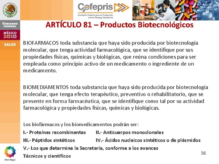 ARTÍCULO 81 – Productos Biotecnológicos BIOFARMACOS toda substancia que haya sido producida por biotecnología ARTÍCULO 81 – Productos Biotecnológicos BIOFARMACOS toda substancia que haya sido producida por biotecnología