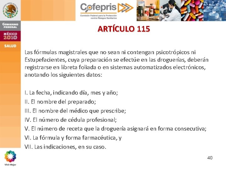 ARTÍCULO 115 Las fórmulas magistrales que no sean ni contengan psicotrópicos ni Estupefacientes, cuya ARTÍCULO 115 Las fórmulas magistrales que no sean ni contengan psicotrópicos ni Estupefacientes, cuya
