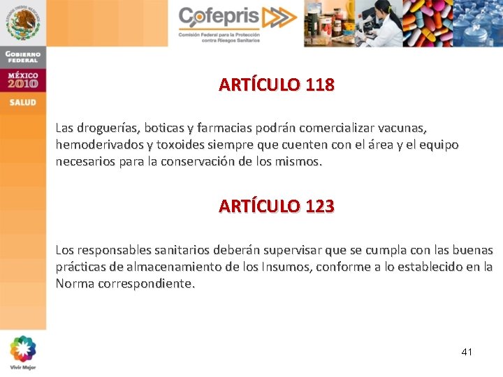 ARTÍCULO 118 Las droguerías, boticas y farmacias podrán comercializar vacunas, hemoderivados y toxoides siempre ARTÍCULO 118 Las droguerías, boticas y farmacias podrán comercializar vacunas, hemoderivados y toxoides siempre