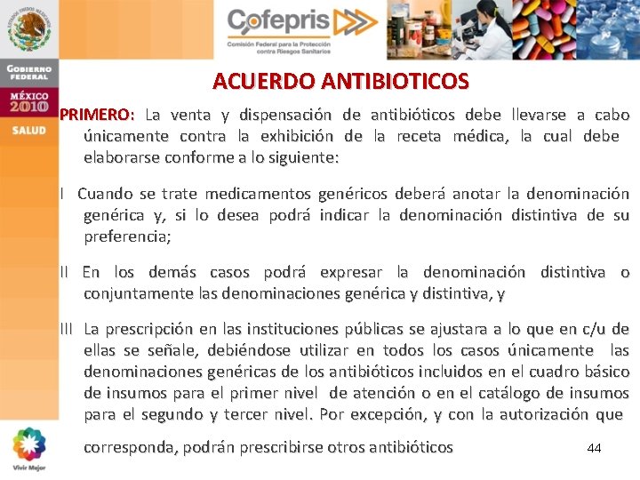 ACUERDO ANTIBIOTICOS PRIMERO: La venta y dispensación de únicamente contra la exhibición de elaborarse ACUERDO ANTIBIOTICOS PRIMERO: La venta y dispensación de únicamente contra la exhibición de elaborarse