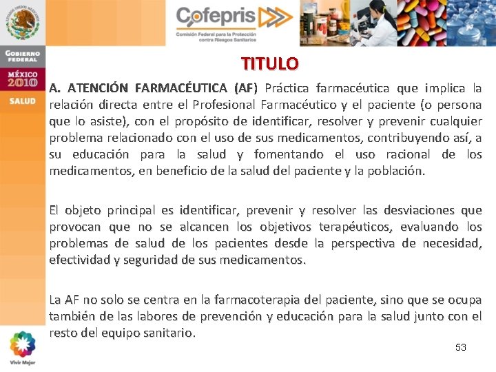 TITULO A. ATENCIÓN FARMACÉUTICA (AF) Práctica farmacéutica que implica la relación directa entre el TITULO A. ATENCIÓN FARMACÉUTICA (AF) Práctica farmacéutica que implica la relación directa entre el