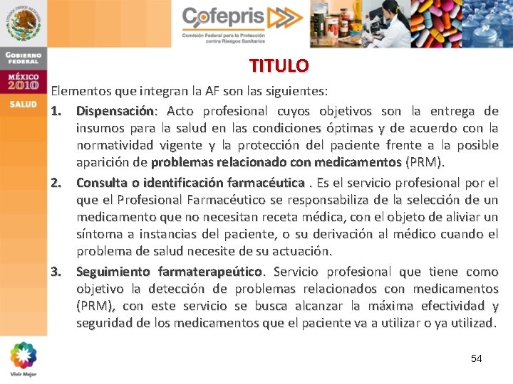 TITULO Elementos que integran la AF son las siguientes: 1. Dispensación: Acto profesional cuyos TITULO Elementos que integran la AF son las siguientes: 1. Dispensación: Acto profesional cuyos