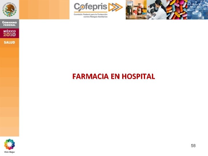 FARMACIA EN HOSPITAL 58 FARMACIA EN HOSPITAL 58