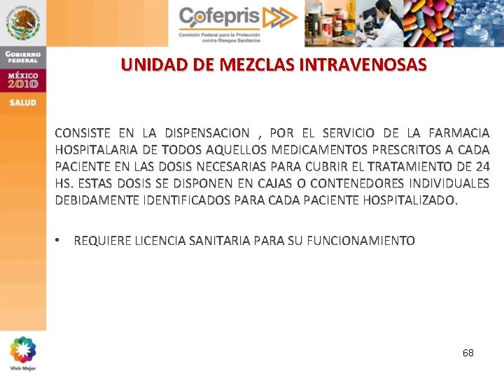 UNIDAD DE MEZCLAS INTRAVENOSAS CONSISTE EN LA DISPENSACION , POR EL SERVICIO DE LA UNIDAD DE MEZCLAS INTRAVENOSAS CONSISTE EN LA DISPENSACION , POR EL SERVICIO DE LA