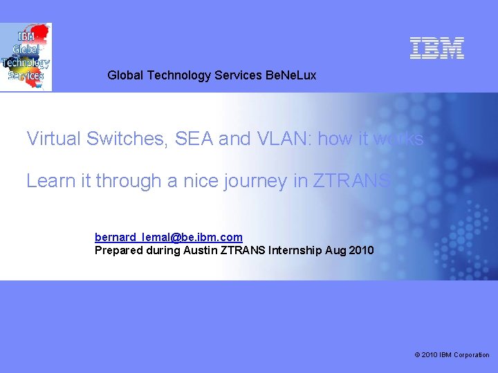 Global Technology Services Be. Ne. Lux Center MTS Technical Support Competence Virtual Switches, SEA