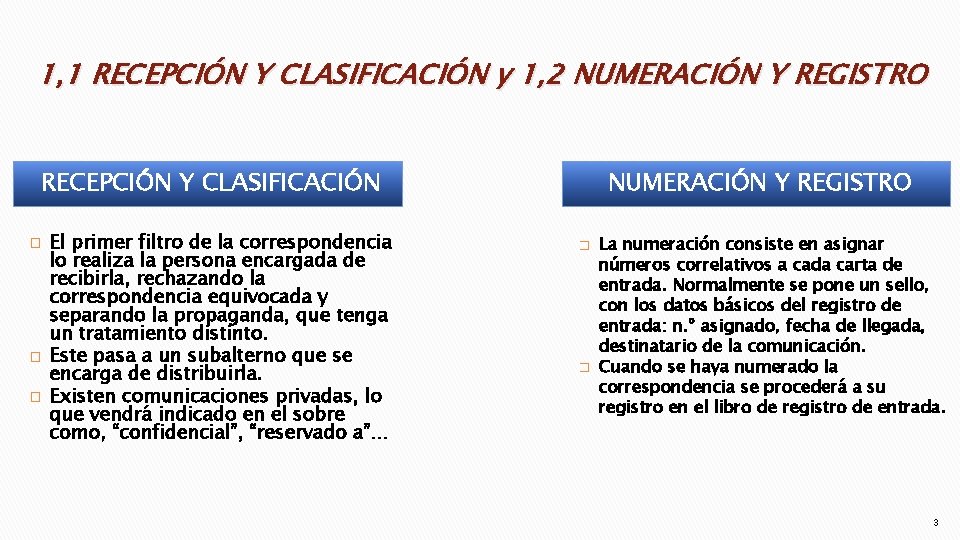 1, 1 RECEPCIÓN Y CLASIFICACIÓN y 1, 2 NUMERACIÓN Y REGISTRO RECEPCIÓN Y CLASIFICACIÓN 1, 1 RECEPCIÓN Y CLASIFICACIÓN y 1, 2 NUMERACIÓN Y REGISTRO RECEPCIÓN Y CLASIFICACIÓN