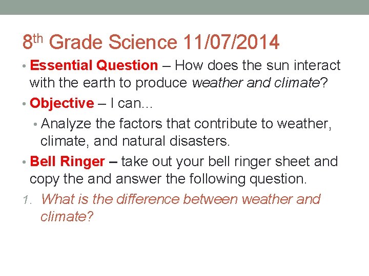 8 th Grade Science 11/07/2014 • Essential Question – How does the sun interact