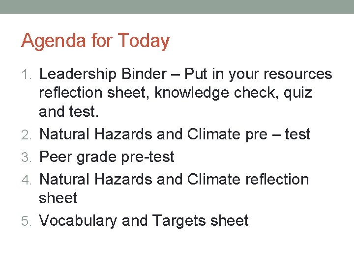 Agenda for Today 1. Leadership Binder – Put in your resources 2. 3. 4.