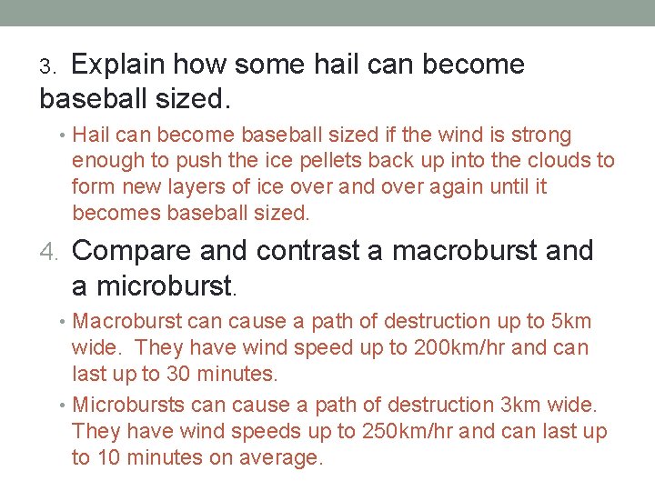 3. Explain how some hail can become baseball sized. • Hail can become baseball