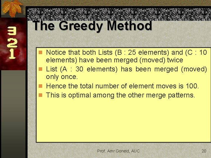 The Greedy Method n Notice that both Lists (B : 25 elements) and (C The Greedy Method n Notice that both Lists (B : 25 elements) and (C