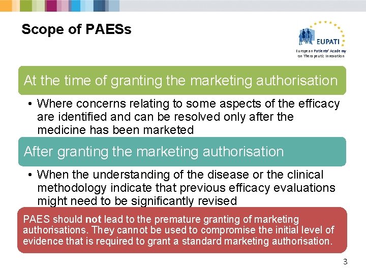 Scope of PAESs European Patients’ Academy on Therapeutic Innovation At the time of granting