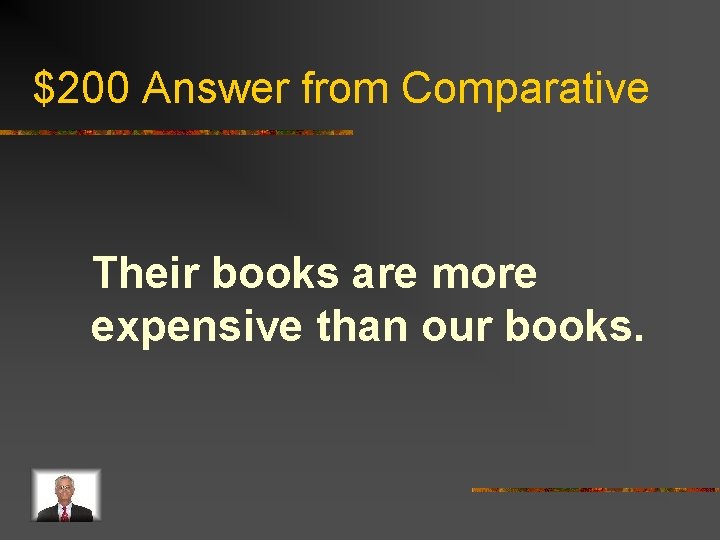 $200 Answer from Comparative Their books are more expensive than our books. 