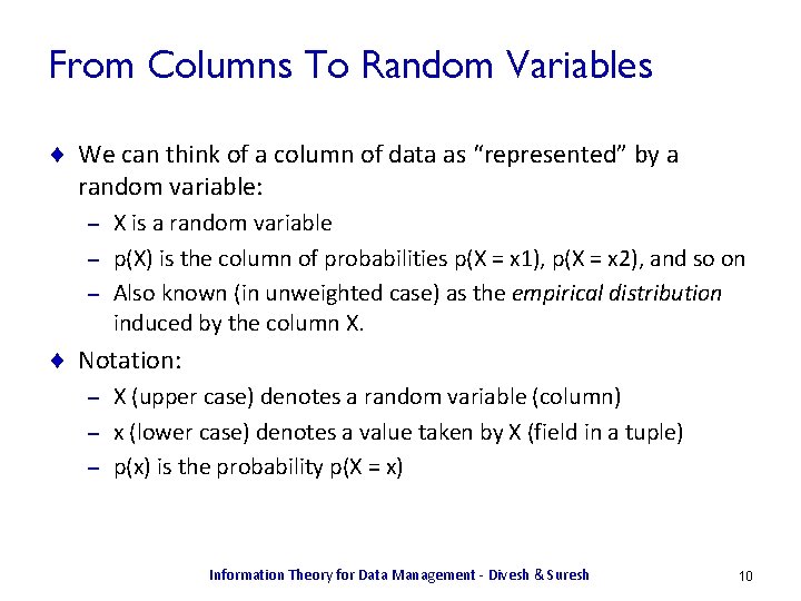 From Columns To Random Variables ¨ We can think of a column of data